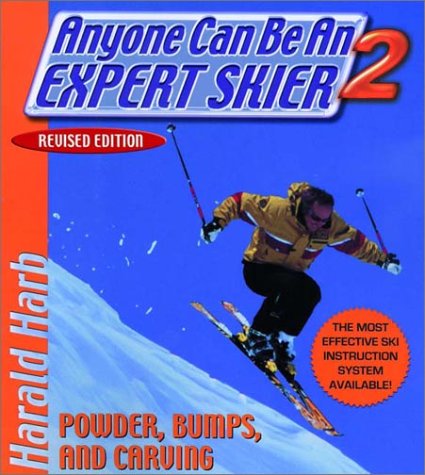 Stock image for Anyone Can Be an Expert Skier: Powder, Bumps, and Carving for sale by ThriftBooks-Dallas
