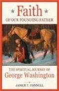 Stock image for Faith of Our Founding Father: The Spiritual Journey of George Washington for sale by BooksRun