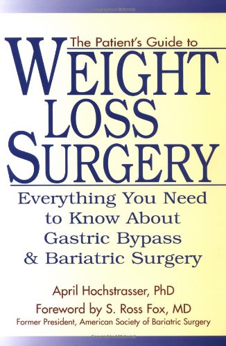 Imagen de archivo de The Patient's Guide to Weight Loss Surgery: Everything You Need To Know About Gastric Bypass and Bariatric Surgery a la venta por SecondSale