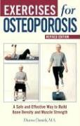 Beispielbild fr Exercises for Osteoporosis: A Safe and Effective Way to Build Bone Density and Muscle Strength, Revised Edition zum Verkauf von Front Cover Books