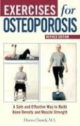 Stock image for Exercises for Osteoporosis: A Safe and Effective Way to Build Bone Density and Muscle Strength, Revised Edition for sale by Front Cover Books