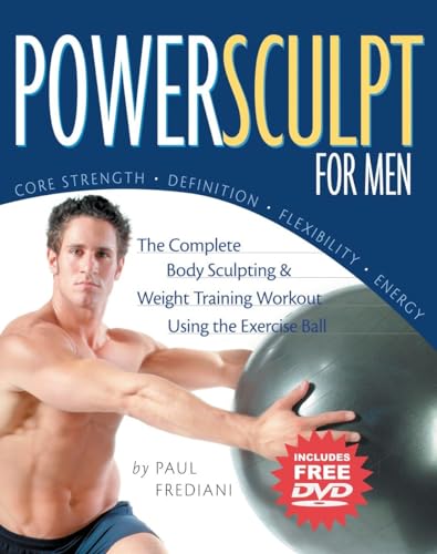 Imagen de archivo de PowerSculpt For Men: The Complete Body Sculpting and Weight Training Workout Using the Exercise Ball (Includes Bonus DVD) a la venta por Once Upon A Time Books