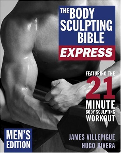 Imagen de archivo de The Body Sculpting Bible Express for Men: 21 Minutes a Day to Physical Perfection a la venta por -OnTimeBooks-