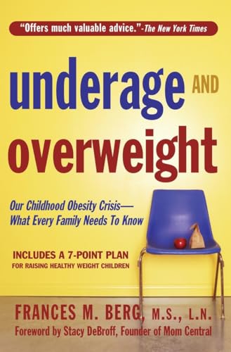 Imagen de archivo de Underage and Overweight: America's Childhood Obesity Epidemic: What Every Family Needs to Know a la venta por Bellwetherbooks