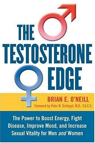 Stock image for The Testosterone Edge: The Power to Boost Energy, Fight Disease, Improve Mood, and Increase Sexual Vitality for Men and Women for sale by ThriftBooks-Dallas
