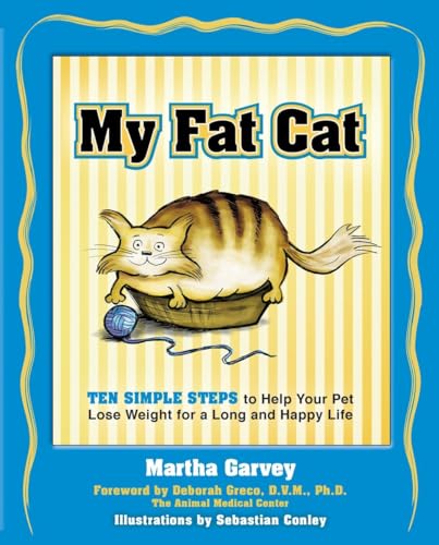 Imagen de archivo de My Fat Cat: Ten Simple Steps To Help Your Pet Lose Weight For A Long And Happy Life a la venta por Mountain Books