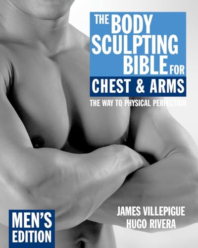 Beispielbild fr The Body Sculpting Bible for Chest and Arms: Men's Edition zum Verkauf von Better World Books