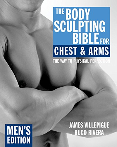 Stock image for Body Sculpting Bible for Chest and Arms: Men's Edition for sale by First Choice Books