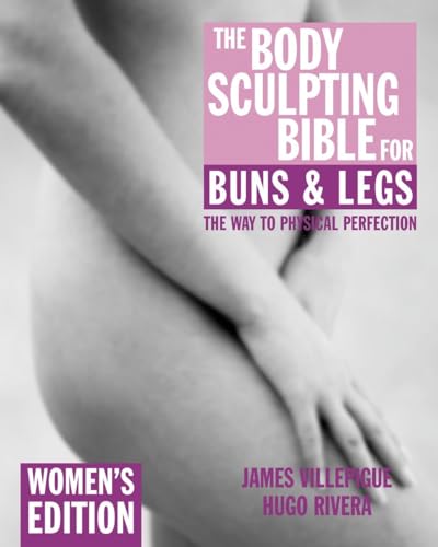 Imagen de archivo de The Body Sculpting Bible for Buns and Legs: Womens Edition a la venta por Goodwill of Colorado