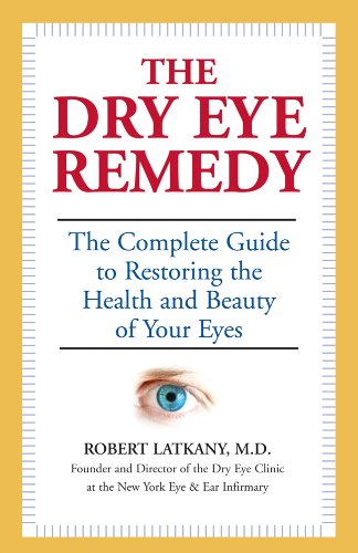 9781578262427: The Dry Eye Remedy: The Complete Guide to Restoring the Health and Beauty of Your Eyes