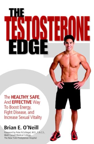 Stock image for The Testosterone Edge: The Healthy, Safe, and Effective Way to Boost Energy, Fight Disease, and Increase Sexual Vitality for sale by Ergodebooks