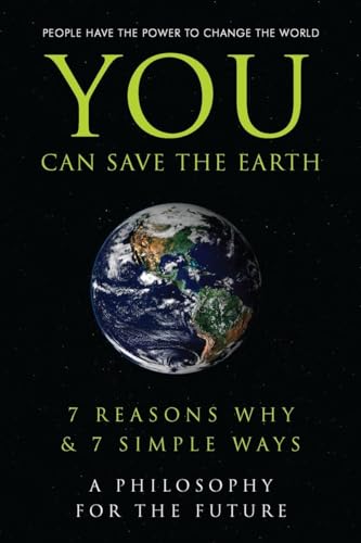 Beispielbild fr You Can Save the Earth: 7 Reasons Why & 7 Simple Ways. A Book to Benefit the Planet (Little Book. Big Idea.) zum Verkauf von Wonder Book