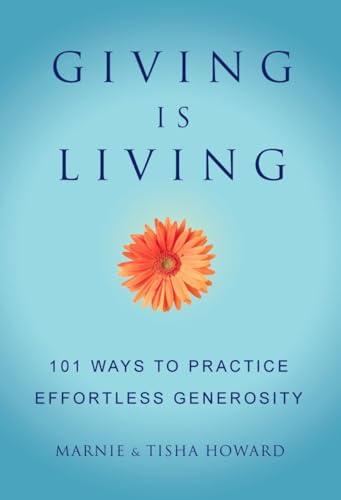 Beispielbild fr Giving is Living: 101 Ways to Practice Effortless Generosity. (Little Book. Big Idea.) zum Verkauf von SecondSale