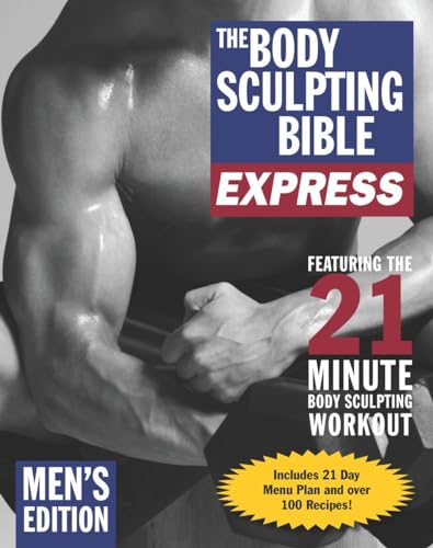 Beispielbild fr The Body Sculpting Bible Express for Men (Bonus Feature: 75 Quick and Healthy Recipes) : The Fastest Way to Lose Fat and Gain Muscle zum Verkauf von Better World Books