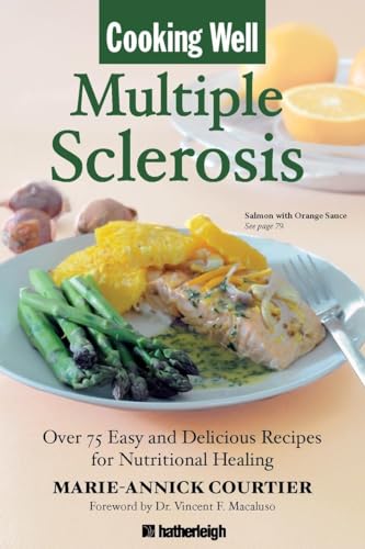 Stock image for Cooking Well: Multiple Sclerosis: Over 75 Easy and Delicious Recipes for Nutritional Healing for sale by Your Online Bookstore