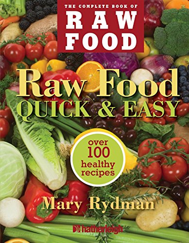 Stock image for Raw Food Quick & Easy: Over 100 Healthy Recipes Including Smoothies, Seasonal Salads, Dressings, Pates, Soups, Hearty Creations, Snacks, and for sale by ThriftBooks-Atlanta