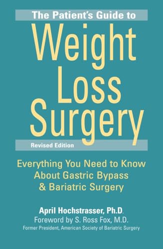 Imagen de archivo de The Patient's Guide to Weight Loss Surgery, Revised Edition: Everything You Need to Know About Gastric Bypass and Bariatric Surgery a la venta por Ergodebooks