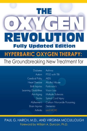The Oxygen Revolution: Hyperbaric Oxygen Therapy: The New Treatment for Post Traumatic Stress Disorder (PTSD), Traumatic Brain Injury, Stroke, Autism and More (9781578263264) by Harch M.D., Paul G.; McCullough, Virginia
