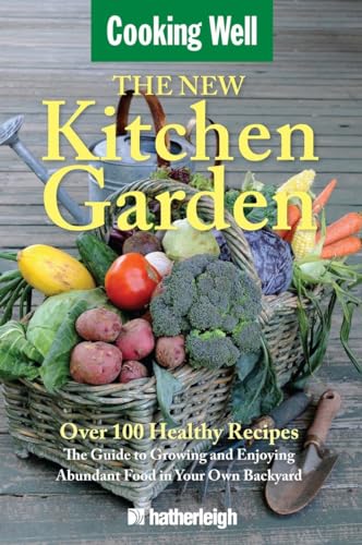 Stock image for The New Kitchen Garden : The Guide to Growing and Enjoying Abundant Food in Your Own Backyard for sale by Better World Books