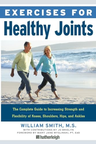 9781578263448: Exercises for Healthy Joints: The Complete Guide to Increasing Strength and Flexibility of Knees, Shoulders, Hips, and Ankles