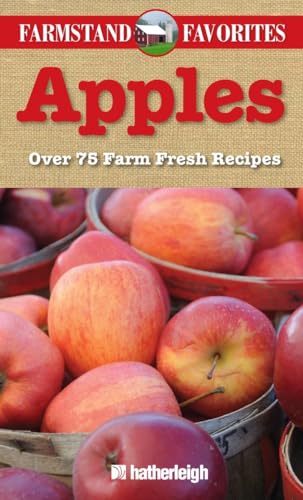 Stock image for Apples: Farmstand Favorites: Over 75 Farm-Fresh Recipes for sale by HPB Inc.