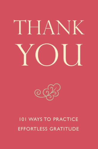 9781578263639: Thank You: 101 Ways to Practice Effortless Gratitude (Little Book. Big Idea.)