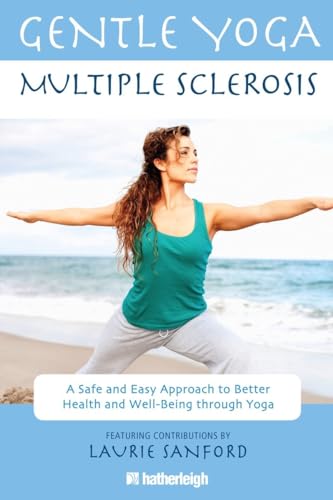 9781578263707: Gentle Yoga for Multiple Sclerosis: A Safe and Easy Approach to Better Health and Well-Being through Yoga