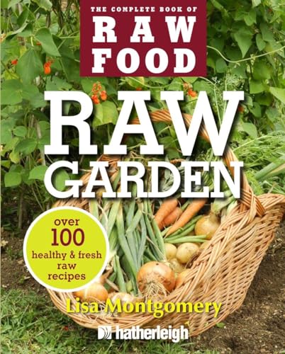 9781578263851: Raw Garden: Over 100 Healthy & Fresh Raw Recipes: 4 (Complete Book of Raw Food)