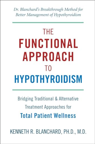 Imagen de archivo de Functional Approach to Hypothyroidism: Bridging Traditional and Alternative Treatment Approaches for Total Patient Wellness a la venta por SecondSale