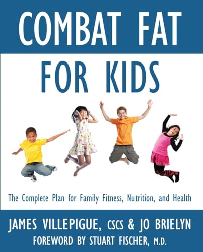 Stock image for Combat Fat for Kids : The Complete Plan for Family Fitness, Nutrition, and Health for sale by Better World Books