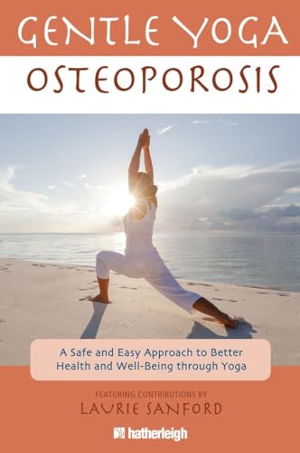 9781578263974: Gentle Yoga for Osteoporosis: A Safe and Easy Approach to Better Health and Well-Being through Yoga