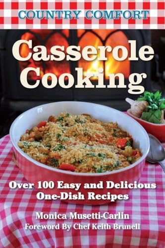 9781578264049: Casserole Cooking: Country Comfort: Over 100 Easy and Delicious One-Dish Recipes