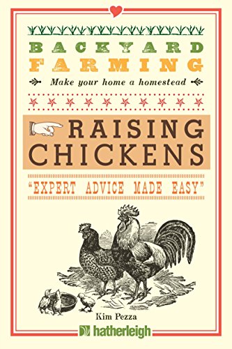 9781578264445: Backyard Farming: Raising Chickens: From Building Coops to Collecting Eggs and More: 1