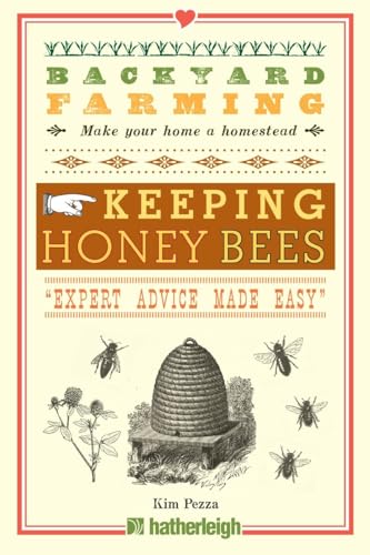 9781578264520: Backyard Farming: Keeping Honey Bees: From Hive Management to Honey Harvesting and More