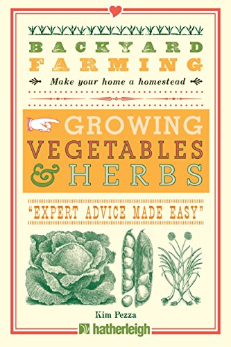 Imagen de archivo de Backyard Farming: Growing Vegetables Herbs: From Planting to Harvesting and More a la venta por Front Cover Books