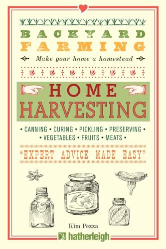 Beispielbild fr Backyard Farming: Home Harvesting: Canning and Curing, Pickling and Preserving Vegetables, Fruits and Meats zum Verkauf von HPB-Ruby