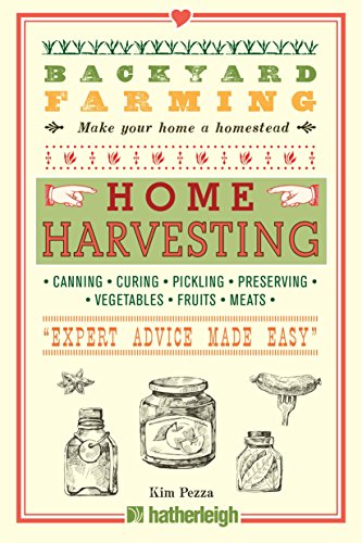 9781578264636: Backyard Farming: Home Harvesting: Canning and Curing, Pickling and Preserving Vegetables, Fruits and Meats: 4