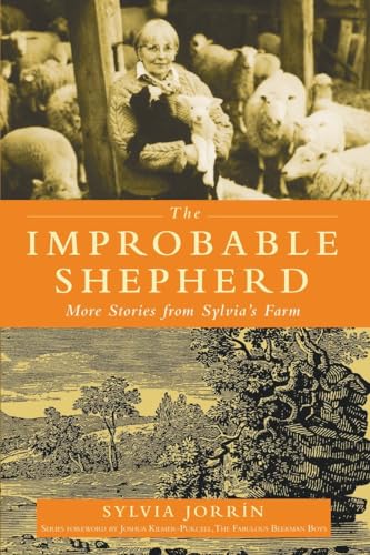 Stock image for The Improbable Shepherd: More Stories from Sylvia's Farm for sale by Sheri's Book Treasures
