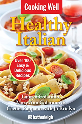 Beispielbild fr Cooking Well: Healthy Italian : Over 100 Easy and Delicious Recipes zum Verkauf von Better World Books