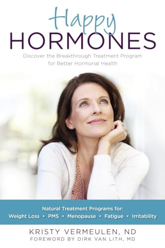 Beispielbild fr Happy Hormones : The Natural Treatment Programs for Weight Loss, PMS, Menopause, Fatigue, Irritability, Osteoporosis, Stress, Anxiety, Thyroid Imbalances and More zum Verkauf von Better World Books