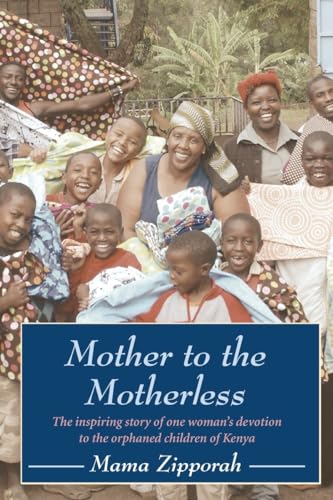 Beispielbild fr Mother to the Motherless: The inspiring true story of one woman's devotion to the orphaned children of Kenya zum Verkauf von Books From California