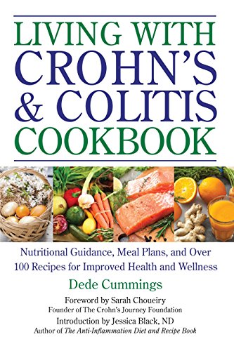 Beispielbild fr Living with Crohn's & Colitis Cookbook: Nutritional Guidance, Meal Plans, and Over 100 Recipes for Improved Health and Wellness zum Verkauf von Reliant Bookstore
