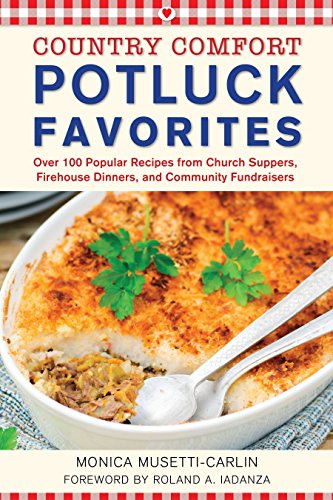 Beispielbild fr Potluck Favorites: Country Comfort : Over 100 Popular Recipes from Church Suppers, Firehouse Dinners, and Community Fundraisers zum Verkauf von Better World Books