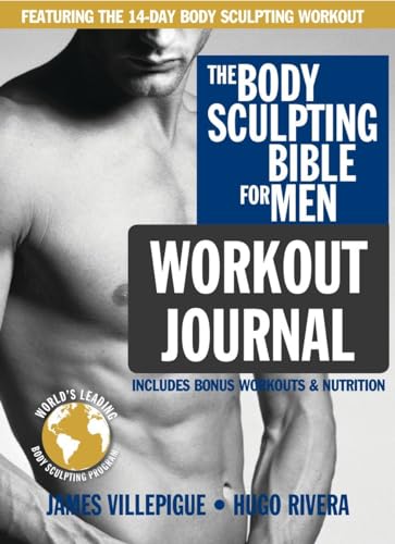 Stock image for The Body Sculpting Bible for Men Workout Journal: The Ultimate Mens Body Sculpting and Bodybuilding Guide Featuring the Best Weight Training Workouts . Plans Guaranteed to Gain Muscle Burn Fat for sale by Ebooksweb