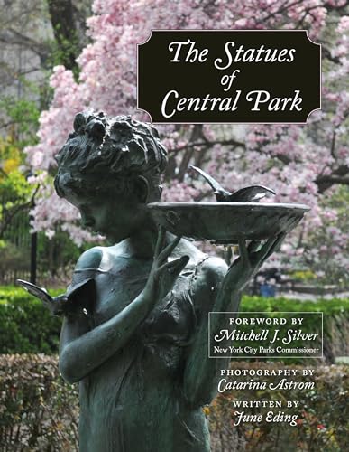 Stock image for The Statues of Central Park: A Tribute to New York City's Most Famous Park and Its Monuments for sale by ZBK Books