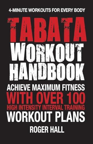 Beispielbild fr Tabata Workout Handbook : Achieve Maximum Fitness with Over 100 High Intensity Interval Training Workout Plans zum Verkauf von WorldofBooks