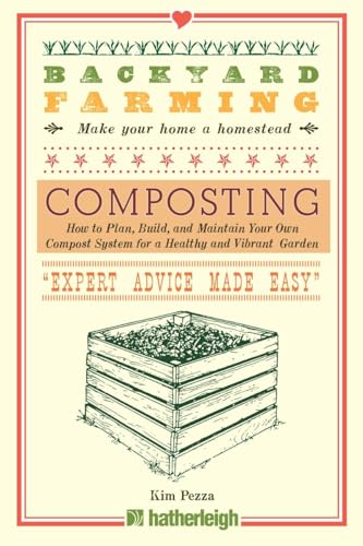 Beispielbild fr Backyard Farming: Composting : How to Plan, Build, and Maintain Your Own Compost System for a Healthy and Vibrant Garden zum Verkauf von Better World Books