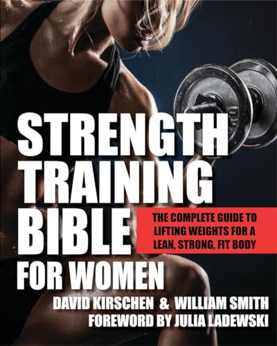 9781578265886: Strength Training Bible for Women: The Complete Guide to Lifting Weights for a Lean, Strong, Fit Body
