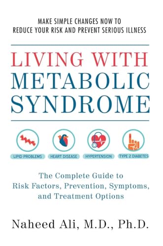 Imagen de archivo de Living with Metabolic Syndrome : The Complete Guide to Risk Factors, Prevention, Symptoms and Treatment Options a la venta por Better World Books: West