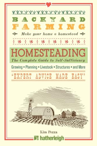 9781578265985: Backyard Farming: Homesteading: The Complete Guide to Self-Sufficiency: 9